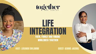 LIFE-INTEGRATION: FAITH, FAMILY & FINDING WHOLENESS TOGETHER/FT PR GENINE JACOBS//EPISODE 13