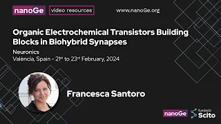 Organic Electrochemical Transistors Building Blocks in Biohybrid Synapses - Francesca Santoro