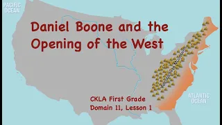 Daniel Boone and the Opening of the West: Knowledge Domain 11, Lesson 1