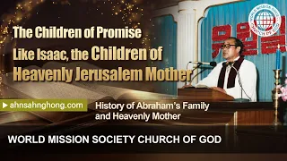 [Ahnsahnghong | Sermon] History of Abraham’s Family and Heavenly Mother | WMSCOG, Church of God