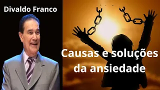 Ansiedade: Causas e soluções - Divaldo Franco