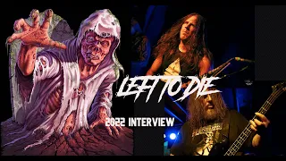 LEFT TO DIE // Interview //2022