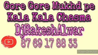 Gore Gore Mukhde Pe Kala Kala Chasma-DjRakeshAlwar.7073228834