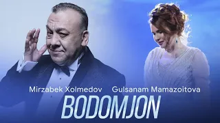 Mirzabek Xolmedov va Gulsanam Mamazoitova - Bodomjon