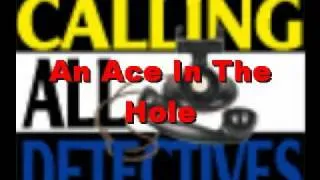 Calling All Detectives - An Ace In The Hole