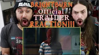 BRIGHTBURN - Official TRAILER REACTION!!!