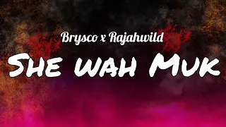 Brysco x Rajahwild - She Wah Muk (Lyrics)