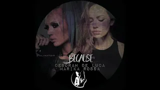 Marika Rossa & Deborah De Luca - Because (Original mix) [Sola_Mente] CUT VERSION
