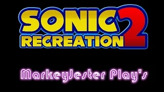 MarkeyJester Play's Sonic 2 Recreation