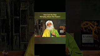 How to stop Worrying about Future ? ❤️ Sadhguru Whatsapp Status #shorts