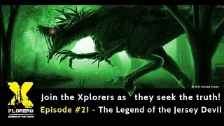 Xplorers: Episode # 21 - The Legend of the Jersey Devil