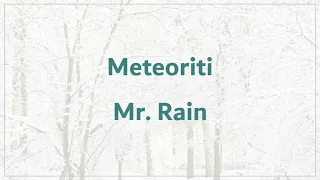 Meteoriti - Mr. Rain (Testo + Sub Español)