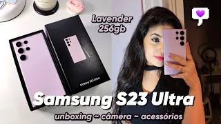 UNBOXING SAMSUNG GALAXY S23 ULTRA LAVENDER | capinhas, teste de câmera e primeiras impressões