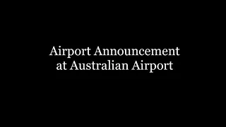 Airport Announcement at Australian Airport