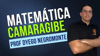 MATEMÁTICA - CONCURSO CAMARAGIBE - INSTITUTO AOCP - PROF DYEGO NEGROMONTE