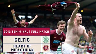 Semi-Final Rewind | Celtic v Heart of Midlothian | 2012 Scottish Cup Semi-Final | Full Match