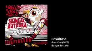 Bongo Botrako - Revoltosa