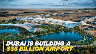 Dubai's $35 Billion New Airport Will Be The Biggest In The World!