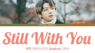 BTS (방탄소년단) Jungkook (정국) - Still With You (Color Coded Lyrics | 가사)