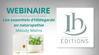 Webinaire Les Essentiels d'Hildegarde en Naturopathie