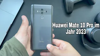 Langzeittest: Wie gut ist das Huawei Mate 10 Pro im Jahr 2023?! | DiriMania