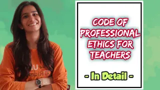 Code of Professional Ethics for Teachers | B.Ed./M.Ed./TETs/UGC NET| Inculcate Learning | By Ravina