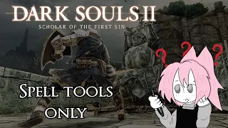 Can you beat Dark Souls 2 with only spell tools