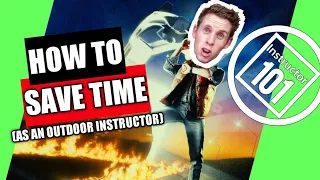 How to Save Time (for Outdoor  Activity Instructors)