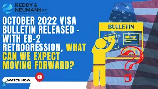 October 2022 Visa Bulletin Released – With EB-2 Retrogression, What Can We Expect Moving Forward?