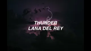 Thunder - Lana Del Rey (lyrics)