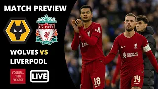 MATCH PREVIEW: WOLVES VS. LIVERPOOL | FOOTBALL TALK PODCAST