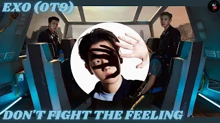 How Would EXO OT9 Sing “Don’t Fight The Feeling” By EXO OT7 (Line Distribution)