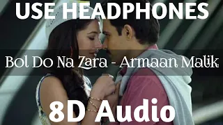 Bol Do Na Zara | Original 8D Audio | Armaan Malik | Songs Hub