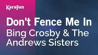Don't Fence Me In - Bing Crosby & The Andrews Sisters | Karaoke Version | KaraFun