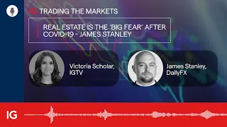 Real estate is the 'big fear' after COVID-19 - James Stanley