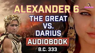 Alexander The Great Audiobook: Chapter 6 - Captured of Darius' Mother, Wife, and Heir