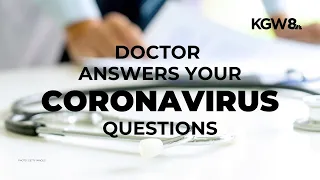 What should I do if I'm sick? What are symptoms? Doctor answers your coronavirus questions