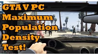 GTA V PC Maximum Population Density Test by TheyCallMeConor