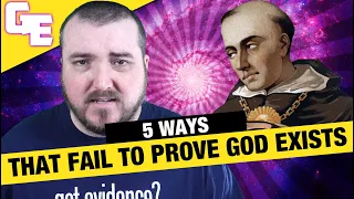 Aquinas' 5 Ways That Fail To Prove God Exists