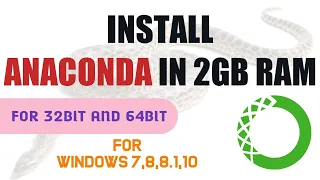 How to install Anaconda in 2gb Ram for 32bit and 64bit in Windows 7,8,8 1,10