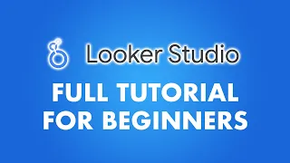 Looker Studio Tutorial For Beginners (Previously Google Data Studio)