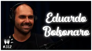 EDUARDO BOLSONARO - Flow Podcast #312