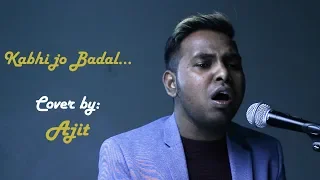 Kabhi jo Badal cover song | Ajit