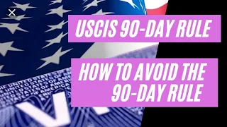 USCIS 90 Day Rule || Who does 90 Day Rule Apply to, Avoid An Immigration Disaster & Green Card Rules