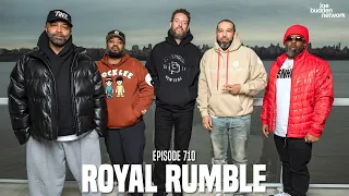 The Joe Budden Podcast Episode 710 | Royal Rumble