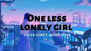 One less lonely girl Lyrics (Cover By Jenzen Guino X Joshua Perez)