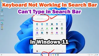 How to fix Can't Type In The Search Bar On Windows 11 - Keyboard Not Working In Search Bar