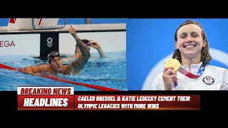 CAELEB DRESSEL & KATIE LEDECKY CEMENT THEIR OLYMPIC LEGACIES WITH MORE WINS