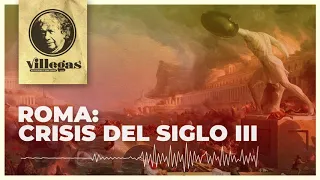 Fernando Villegas - Roma: Crisis del Siglo III
