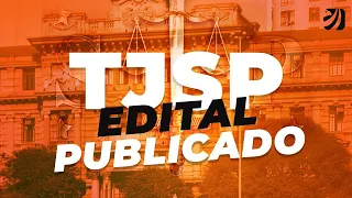 Concurso TJSP: análise de edital 2024 PUBLICADO para 572 vagas de Nível Médio (Escrevente)